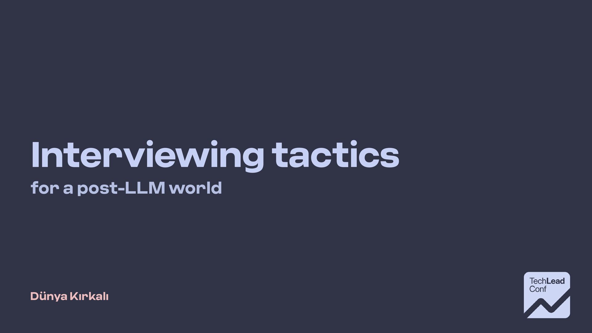 Interviewing tactics for a post-LLM world